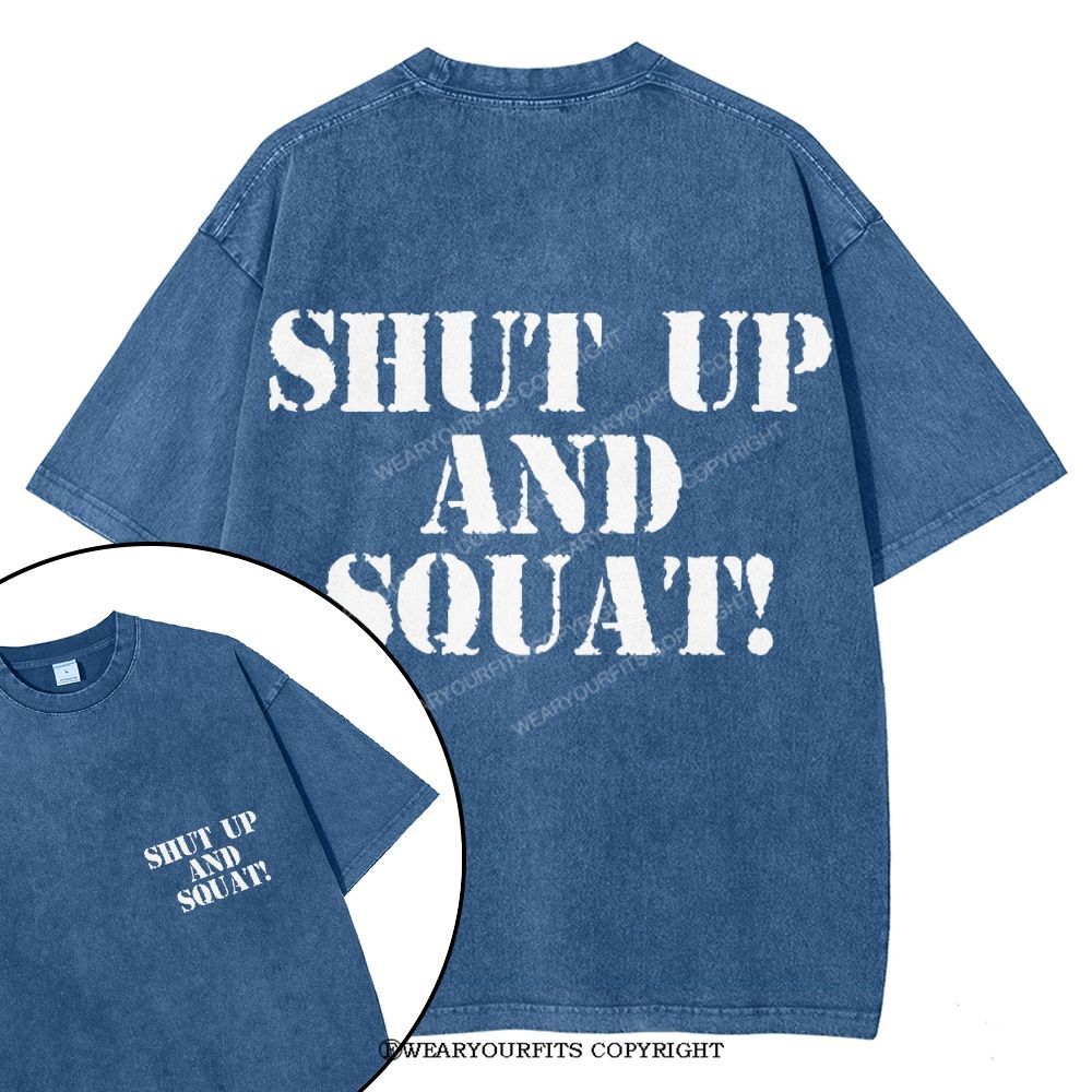 Shut Up And Squat Unisex Washed Gym Tee Wearyourfits