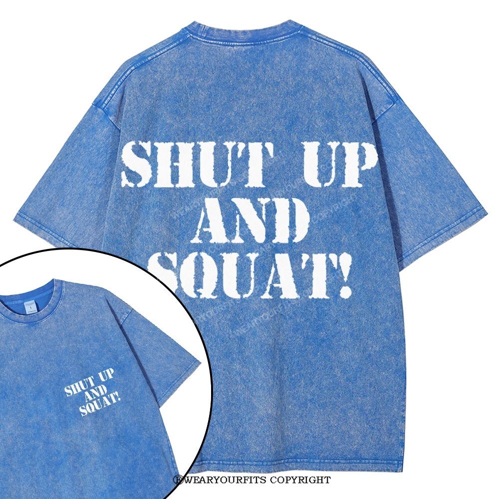 Shut Up And Squat Unisex Washed Gym Tee Wearyourfits