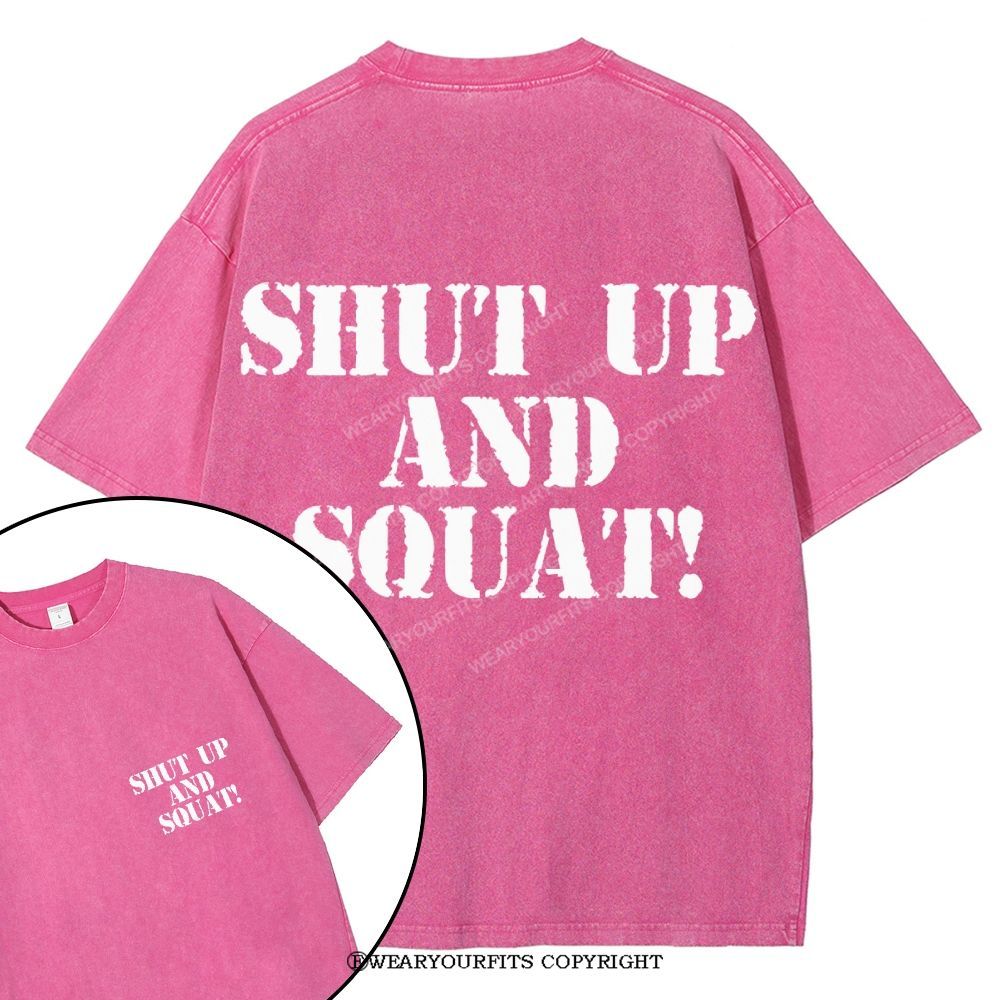 Shut Up And Squat Unisex Washed Gym Tee Wearyourfits