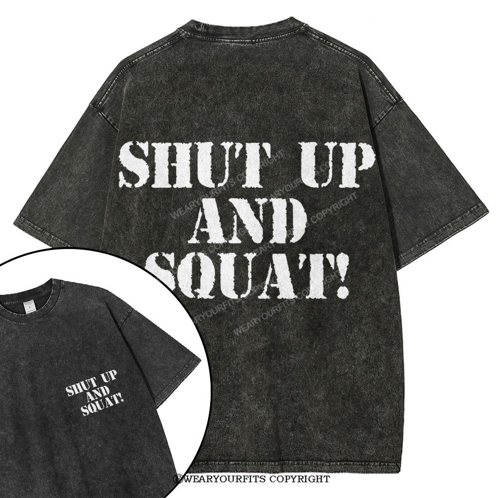 Shut Up And Squat Unisex Washed Gym Tee Wearyourfits