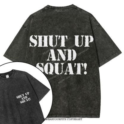 Shut Up And Squat Unisex Washed Gym Tee Wearyourfits