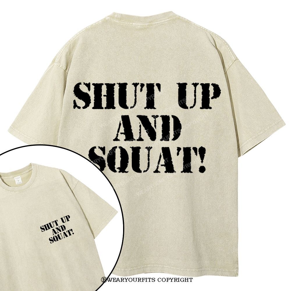 Shut Up And Squat Unisex Washed Gym Tee Wearyourfits