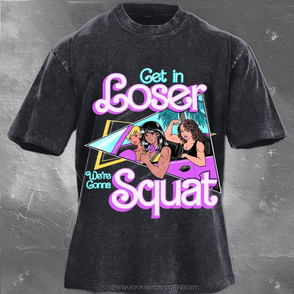 Get In Loser Unisex Washed Gym Tee Wearyourfits