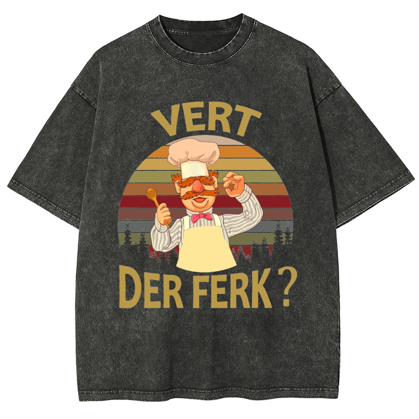 Vert Der Ferk cook Swedish Chef Washed T-Shirt
