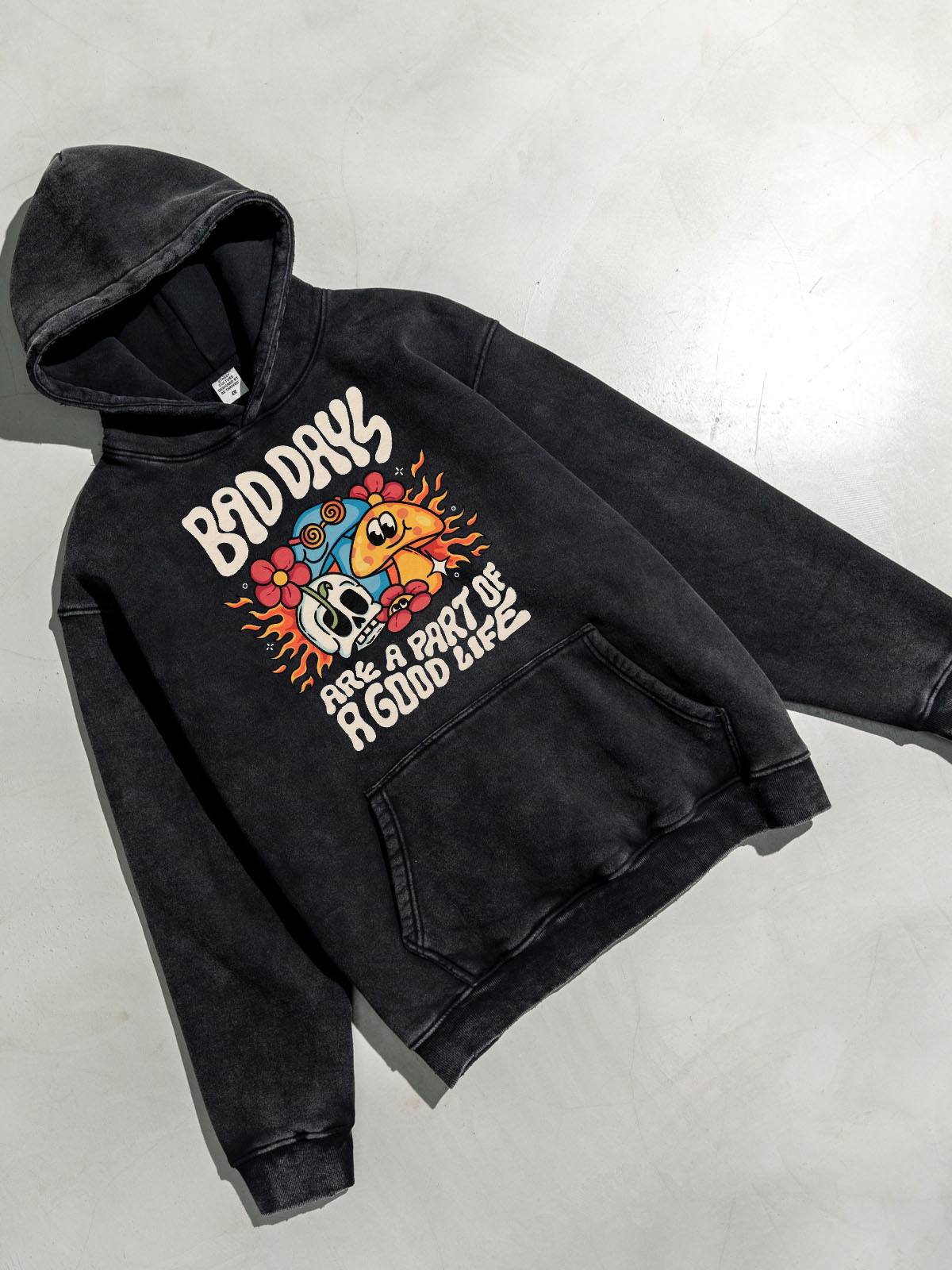Bad Days Are Part Of A Good Life Wash Hooded Sweatshirt