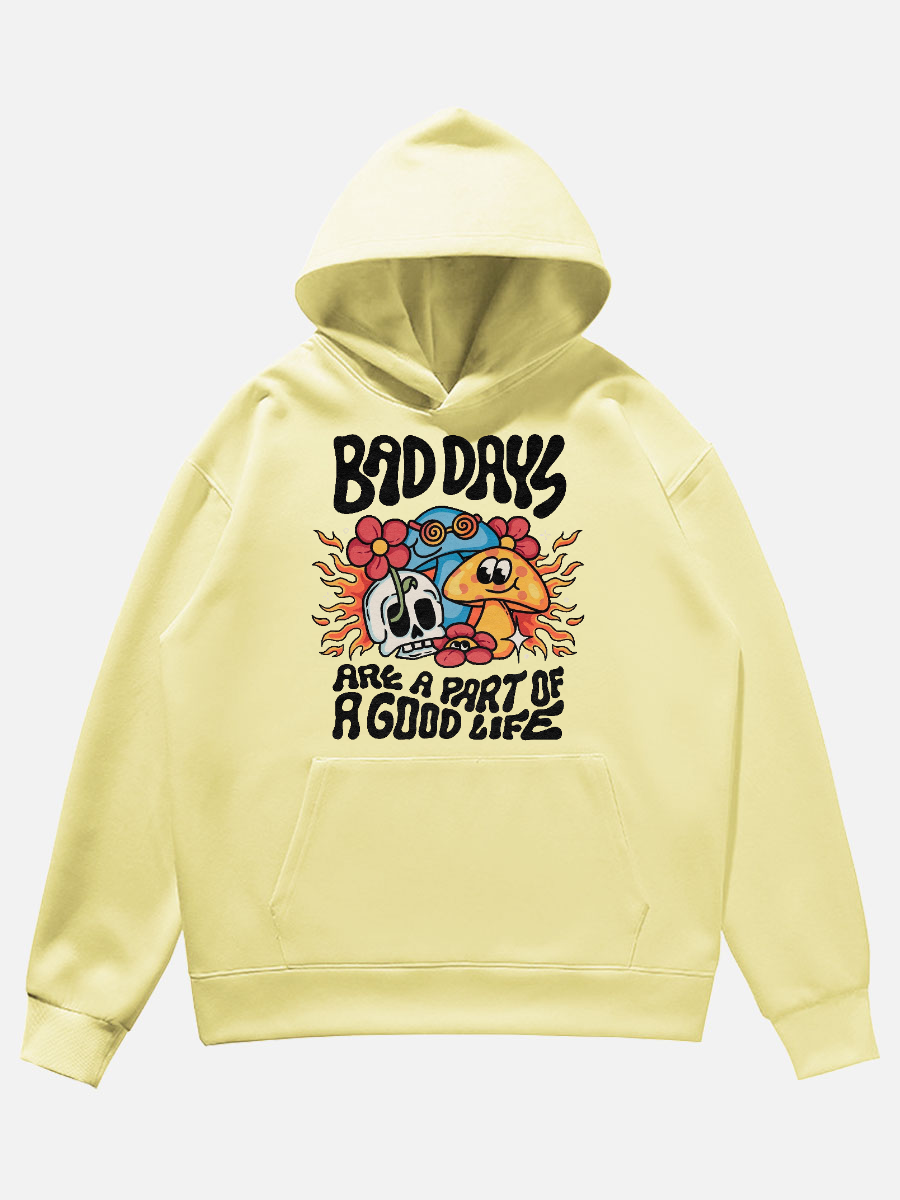 Bad Days Are Part Of A Good Life Unisex Basic Printed Hoodie