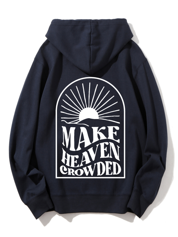 Make Heaven Crowded Unisex Cotton Drawstring Hoodie