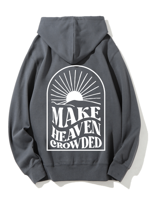 Make Heaven Crowded Unisex Cotton Drawstring Hoodie