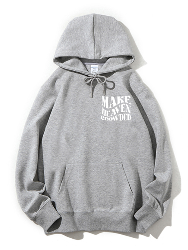 Make Heaven Crowded Unisex Cotton Drawstring Hoodie