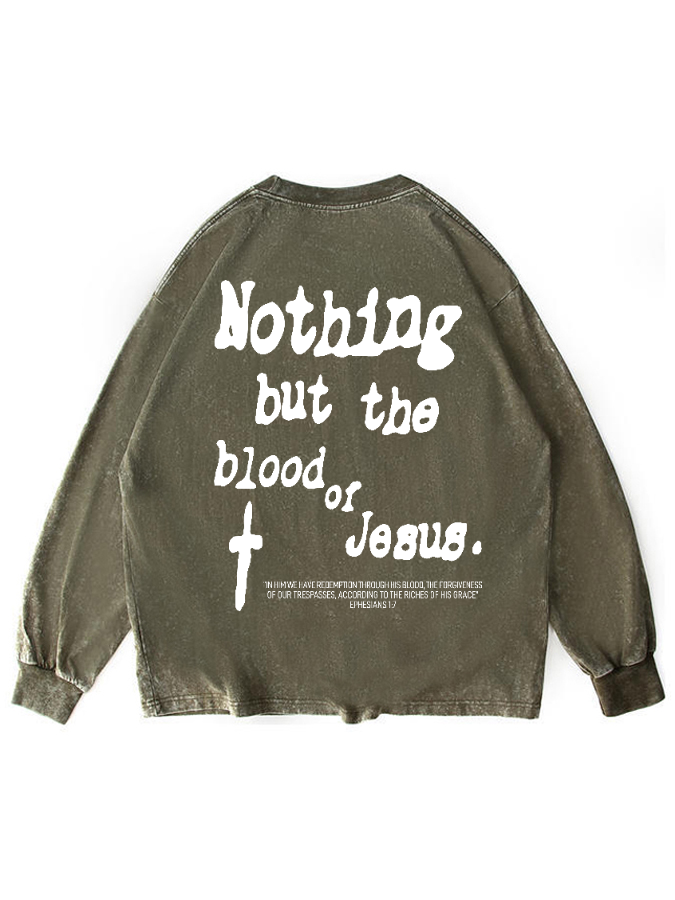 Nothing But Blood Of Jesus  Unisex Washed Long Sleeve T-Shirt-LOVELLX