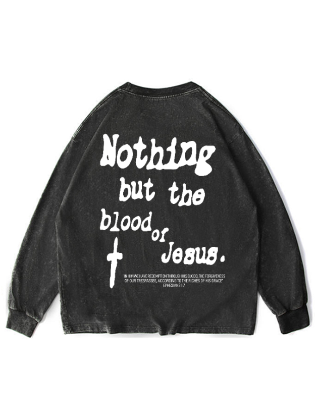 Nothing But Blood Of Jesus  Unisex Washed Long Sleeve T-Shirt-LOVELLX