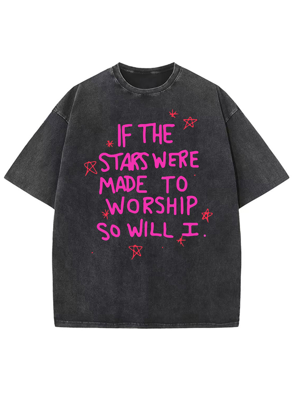 If The Stars Were Made To Worship So Will I Unisex Washed T Shirt