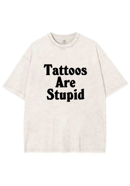 Tattoos Are Stupid Y2K Washed Tee Chicshe