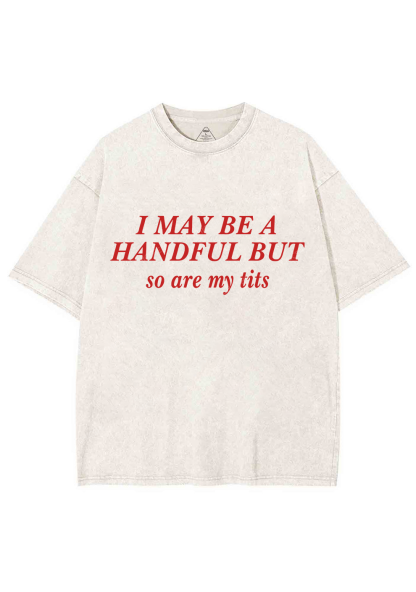 I May Be A Handful Y2K Washed Tee Chicshe