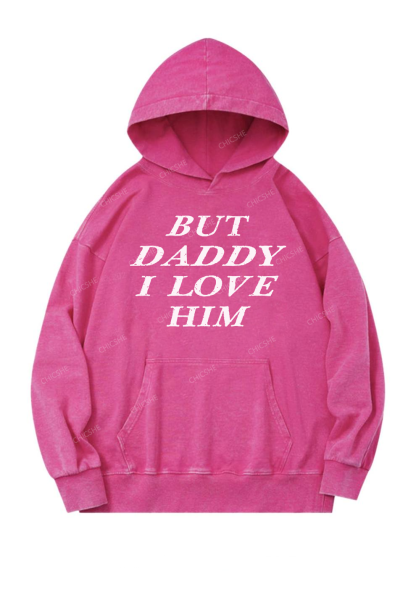 But Daddy I Love Him Y2K Washed Hoodie Chicshe
