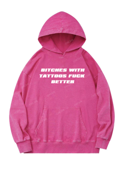 Bxxches With Tattoos Fxxk Better Y2K Washed Hoodie Chicshe