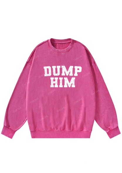 Dump Him Y2K Washed Sweatshirts Chicshe