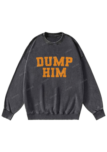 Dump Him Y2K Washed Sweatshirts Chicshe