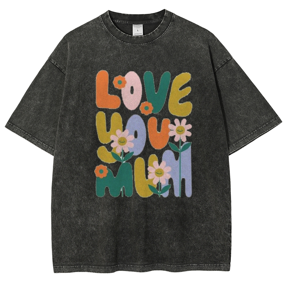 Love You Mom Printed Washed Tee