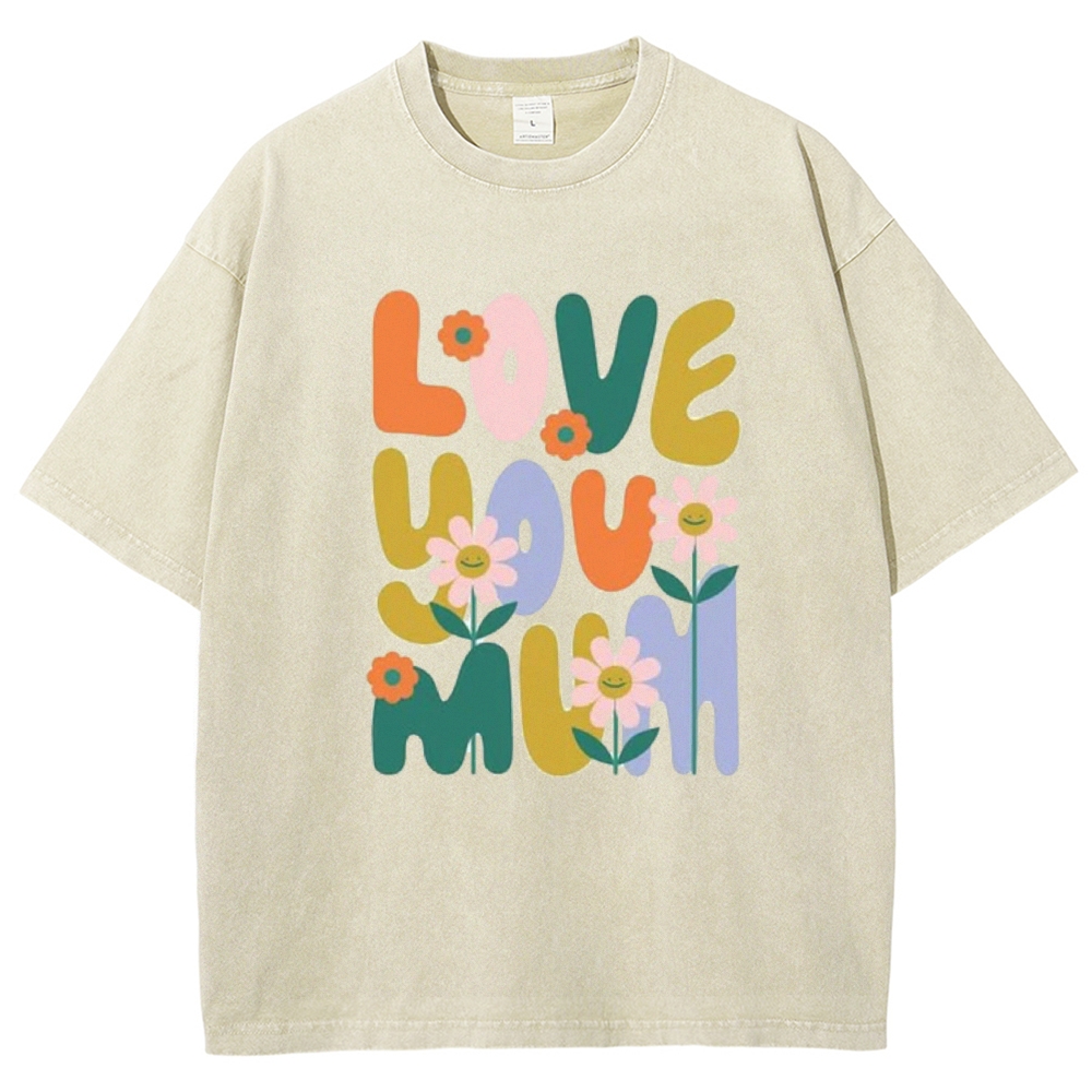 Love You Mom Printed Washed Tee