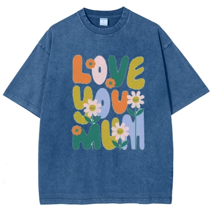 Love You Mom Printed Washed Tee