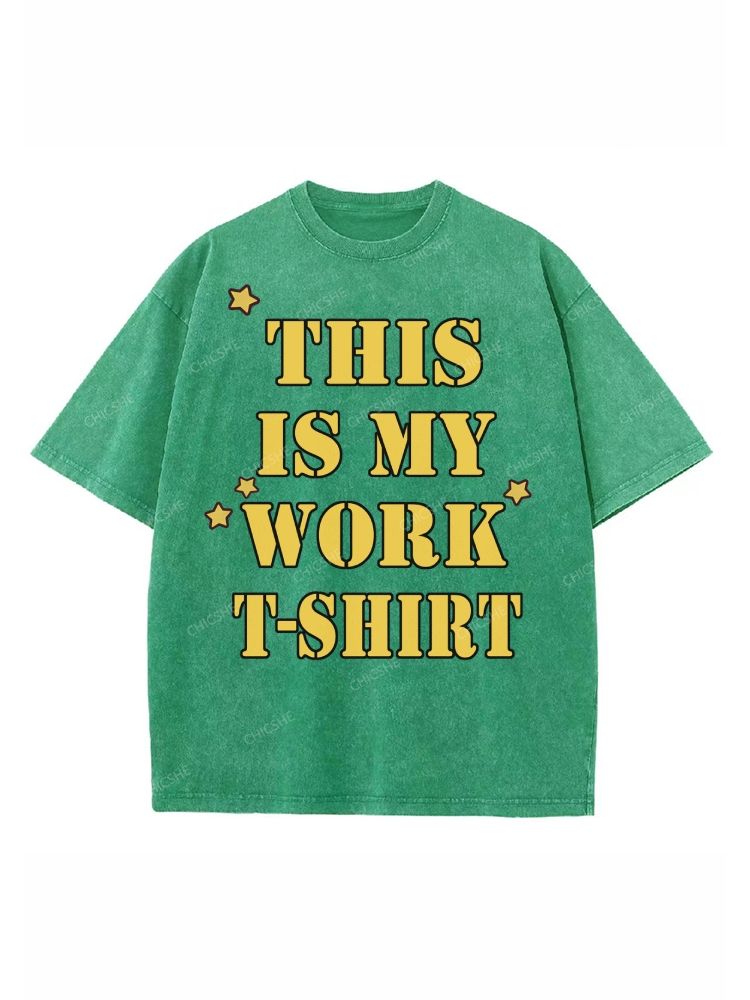 This Is My Work T-Shirt Unisex Printed Washed Tee