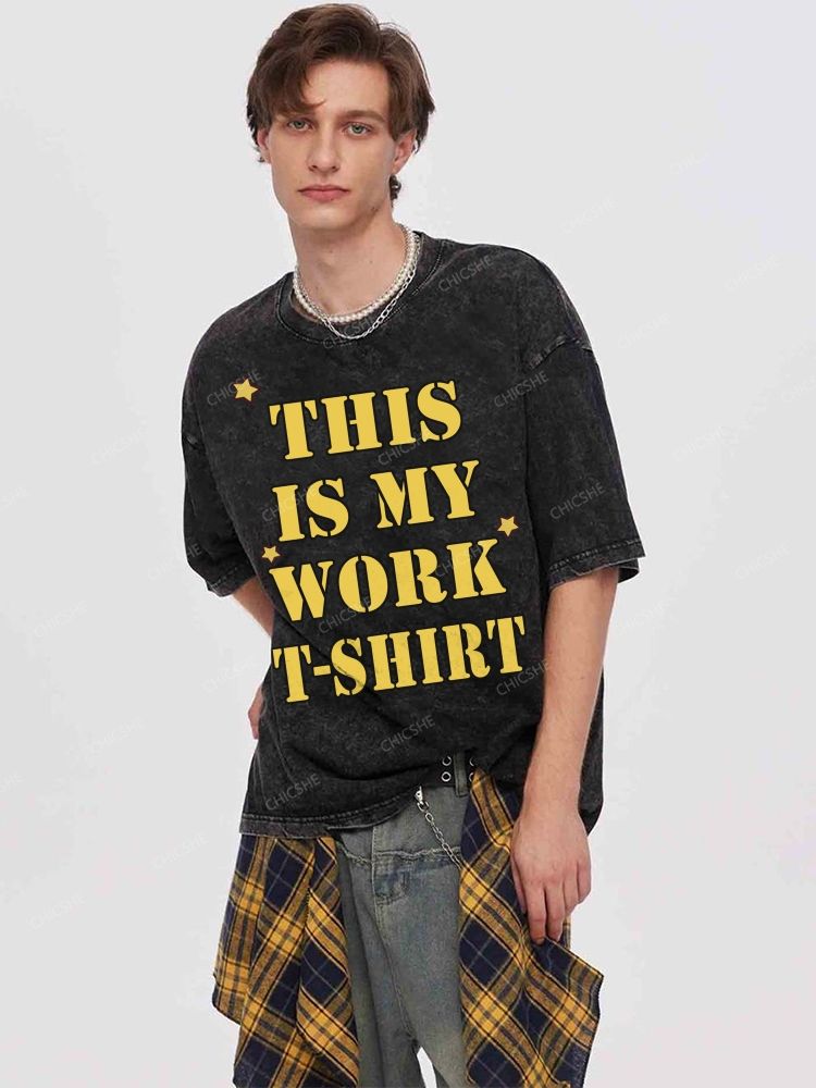 This Is My Work T-Shirt Unisex Printed Washed Tee