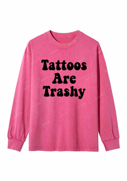 Tattoos Are Trashy Y2K Washed Long Sleeves Chicshe