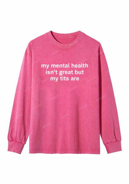 My Mental Health Isn't Great Y2K Washed Long Sleeves Chicshe