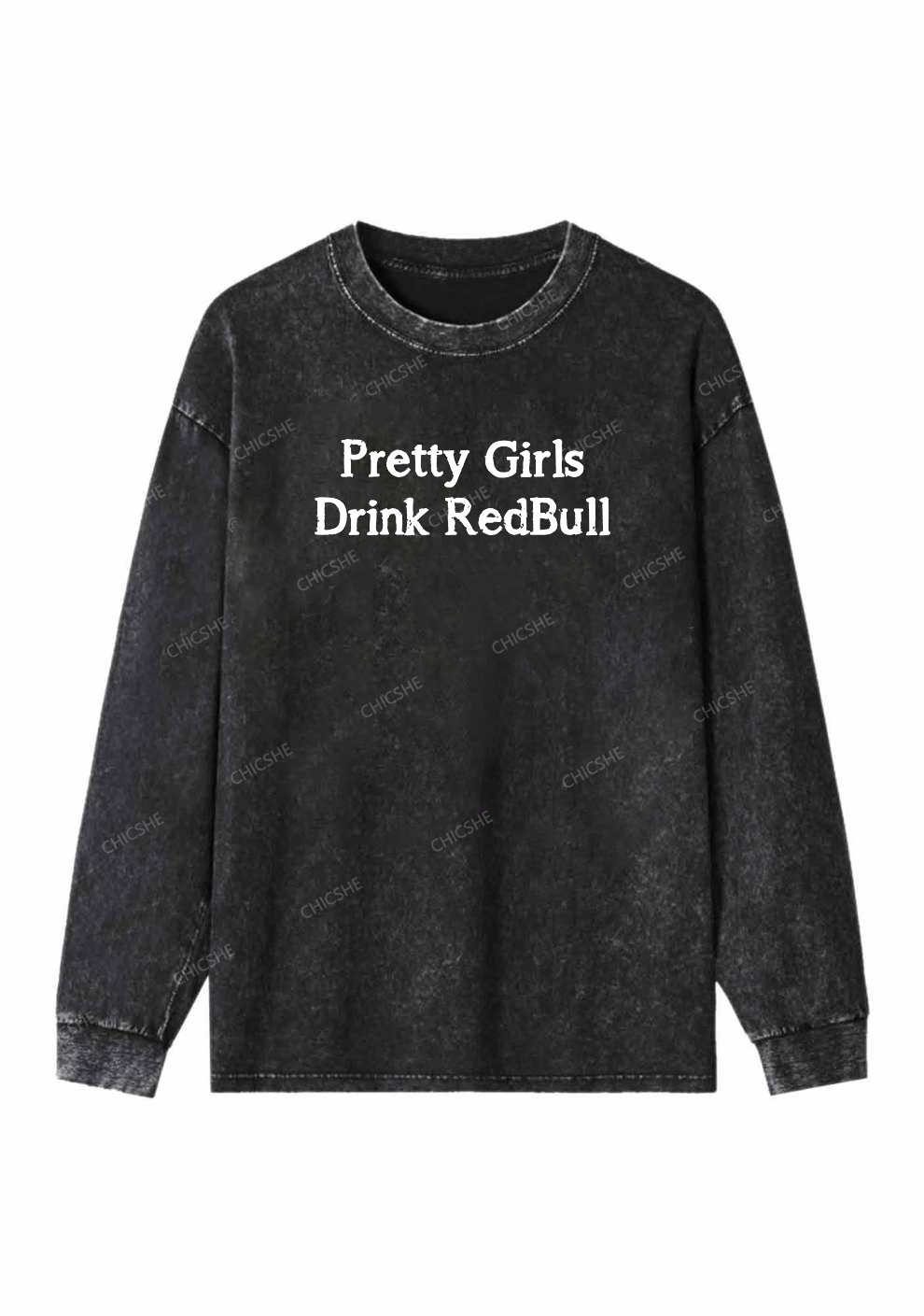Pretty Girls Drink Redbull Y2K Washed Long Sleeves Chicshe