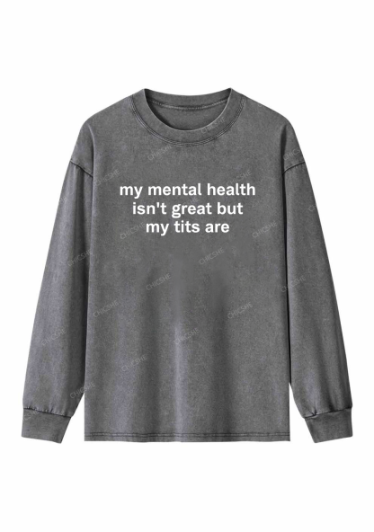 My Mental Health Isn't Great Y2K Washed Long Sleeves Chicshe