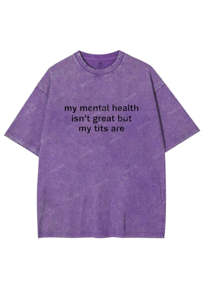 My Mental Health Isn't Great Y2K Washed Tee Chicshe