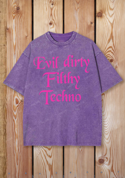 Evil Dirty Filthy Techno Y2K Shirts Washed Tee Chicshe