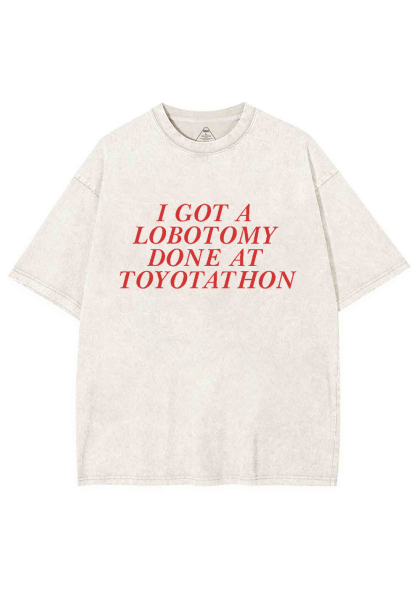Lobotomy At Toyotathon Y2K Shirts Washed Tee Chicshe
