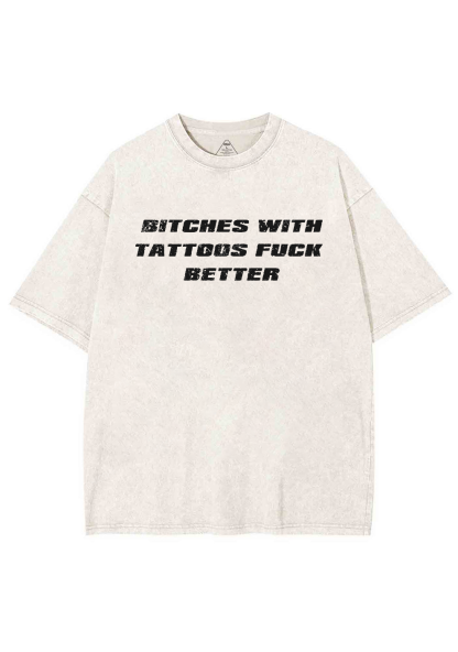 Bxxches With Tattoos Fxxk Better Y2K Washed Tee Chicshe