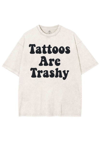 Tattoos Are Trashy Y2K Washed Tee Chicshe