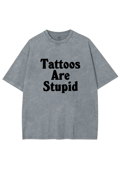 Tattoos Are Stupid Y2K Washed Tee Chicshe