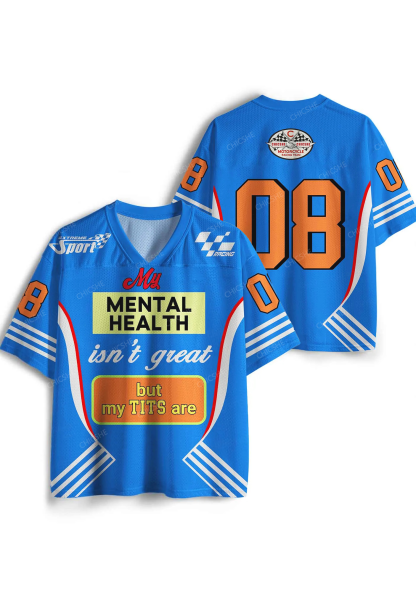 Custom My Mental Health Isnt Great Y2K Sport Jersey Shirts Chicshe