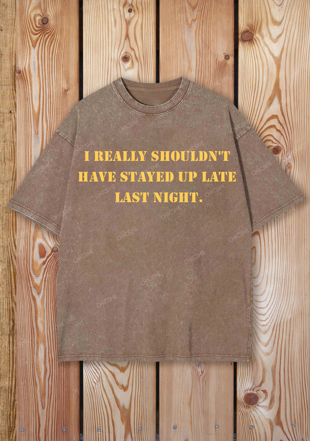 Chicshe Shouldn't Have Stayed Up Late Last Night Shirts Washed Tee