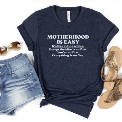 Motherhood Is Easy Shirt