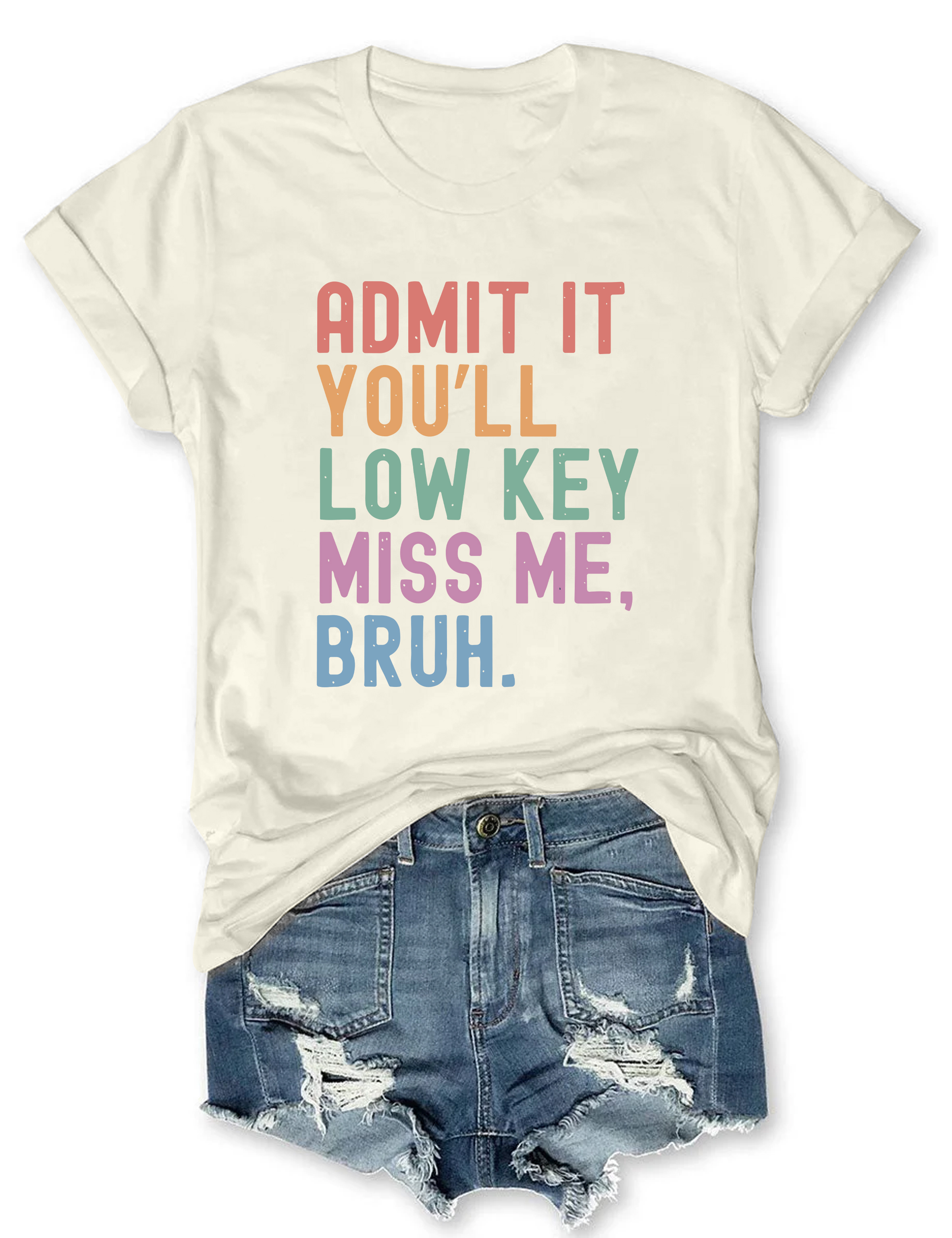 Admit It You'll Low Key Miss Me Bruh T-shirt