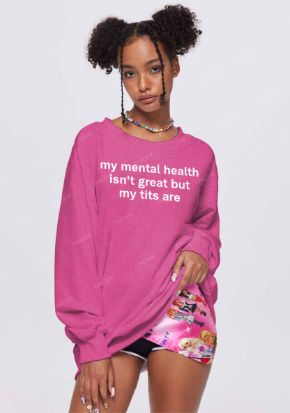 My Mental Health Isn't Great Y2K Washed Sweatshirts Chicshe