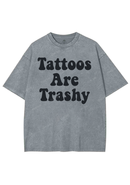 Tattoos Are Trashy Y2K Washed Tee Chicshe