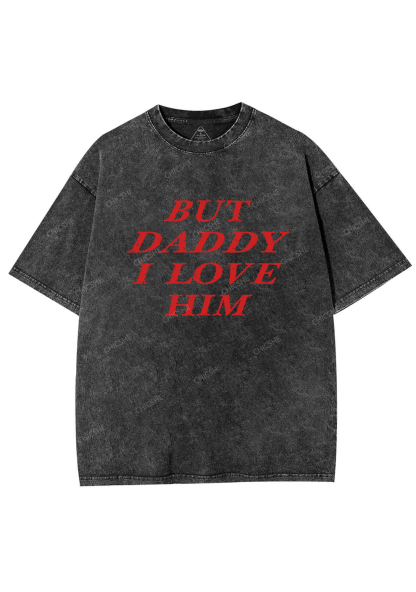 But Daddy I Love Him Y2K Washed Tee Chicshe
