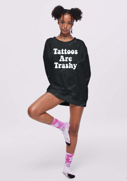 Tattoos Are Trashy Y2K Washed Sweatshirts Chicshe