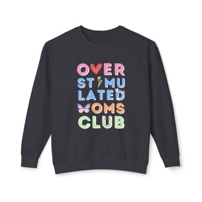 Overstimulated Moms Club Sweatshirt