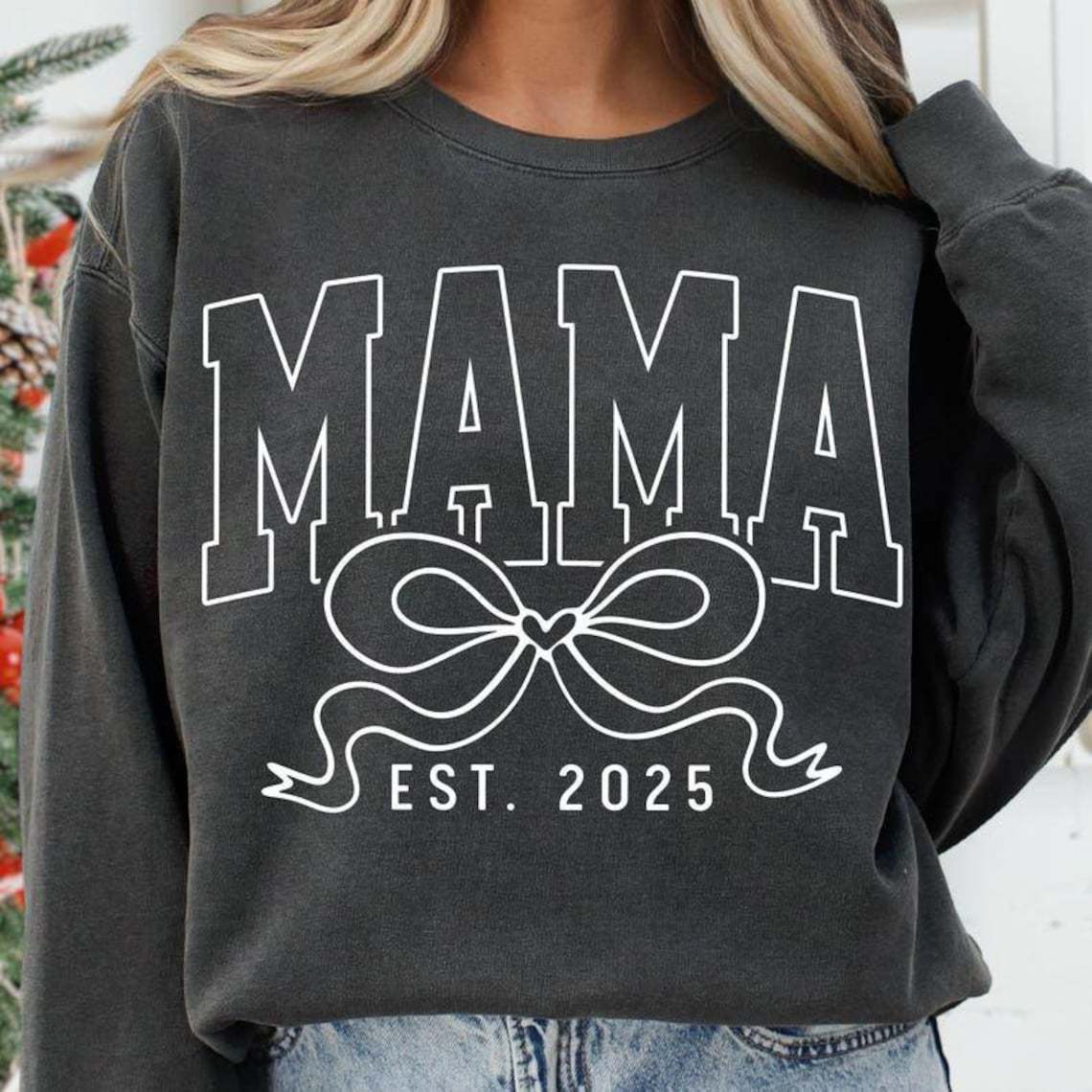 Mama Est 2025 Sweatshirt