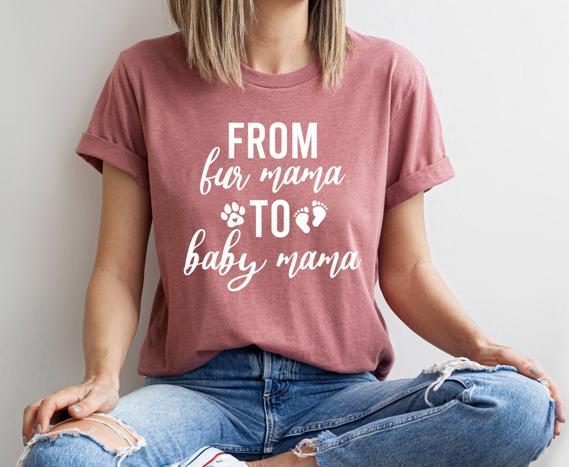 From Fur Mama To Baby Mama Shirt