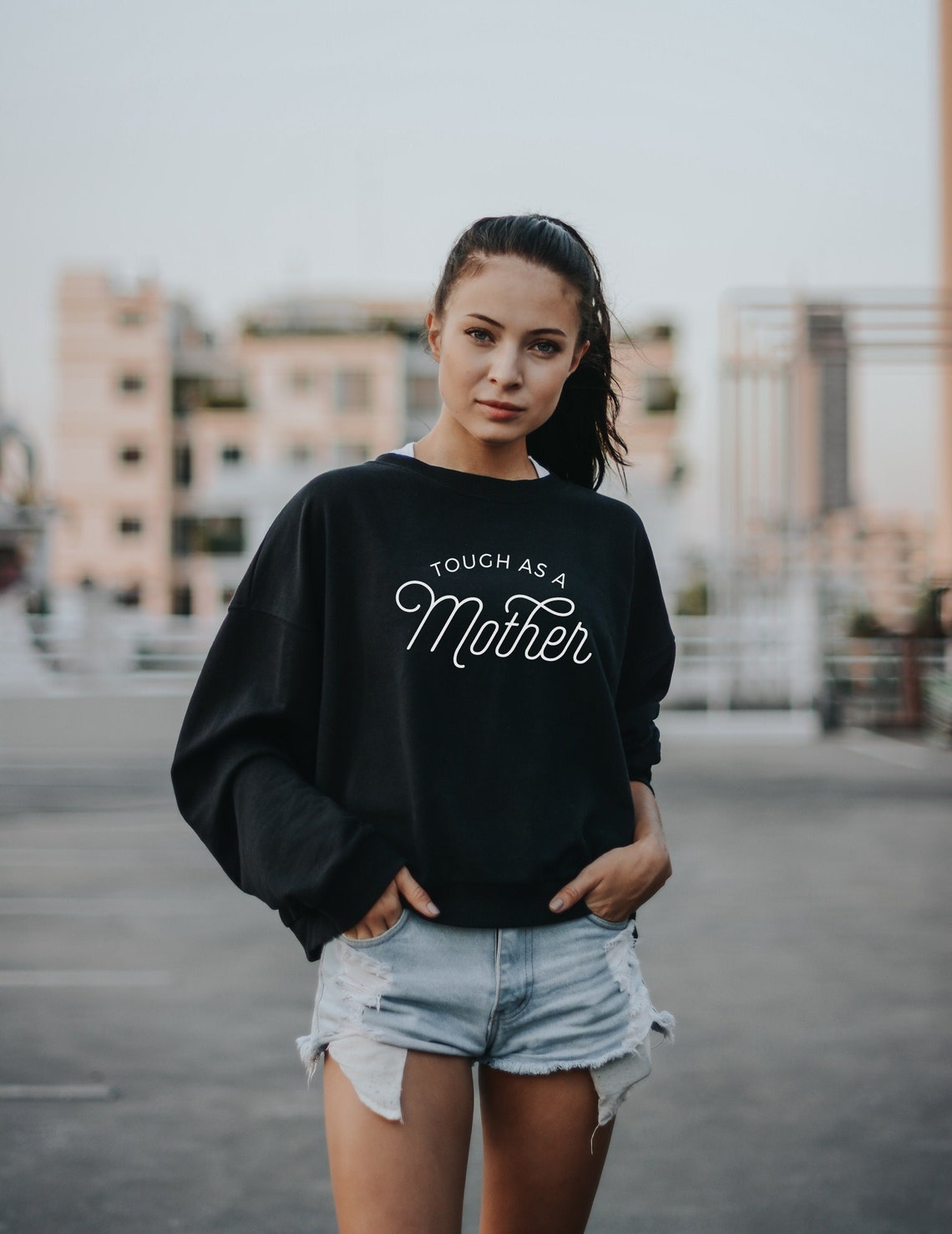 Tough as a Mother Sweatshirt