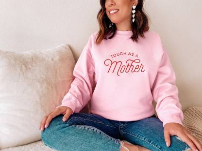 Tough as a Mother Sweatshirt